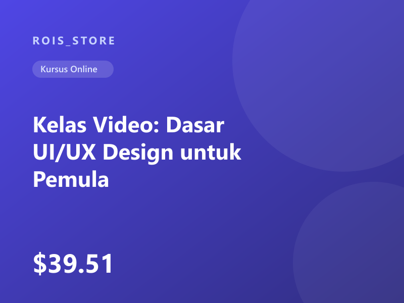 Kelas Video: Dasar UI/UX Design untuk Pemula
